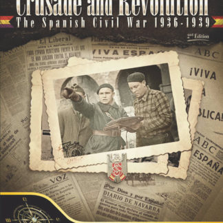 Crusade and Revolution The Spanish Civil War, 1936-1939 DELUXE EDITION – 2nd Printing